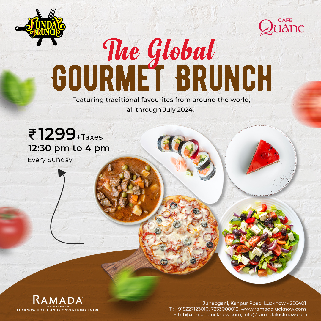 Savor the World at our Sunday Brunch at the International Food Fest at Ramada Lucknow