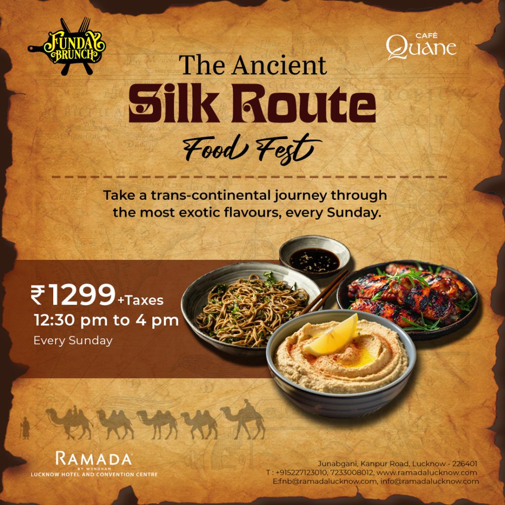 Sunday Brunches in Lucknow| The Ancient Silk Route Food Fest this October